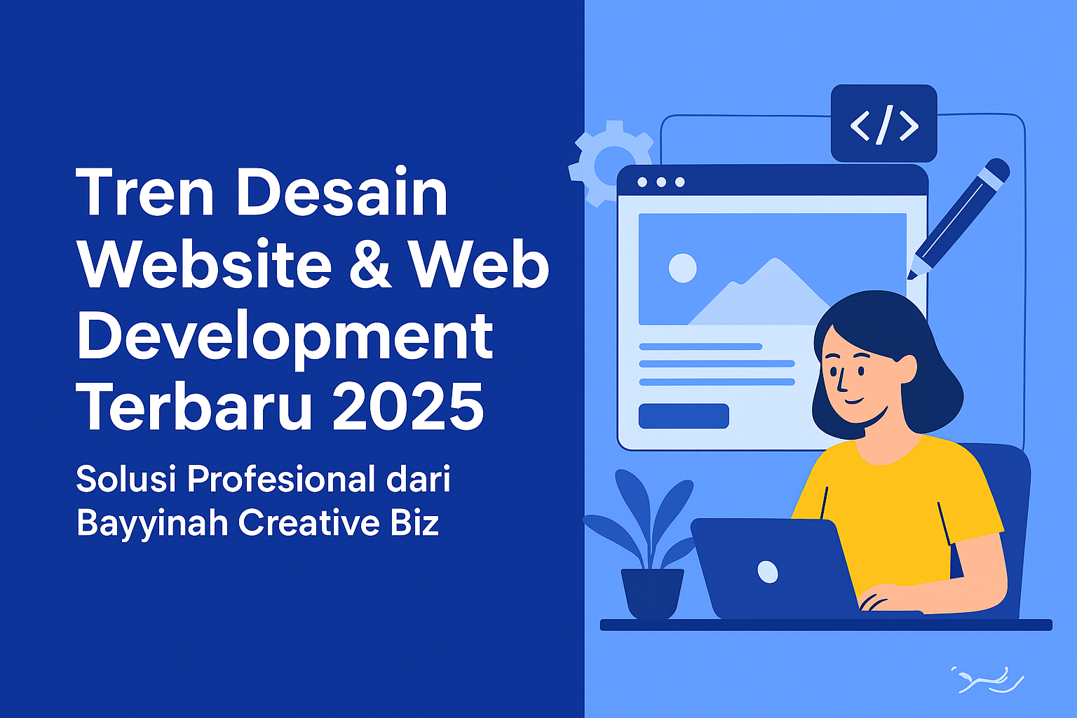 Tren Desain Website & Web Development Terbaru 2025: Solusi Profesional dari Bayyinah Creative.