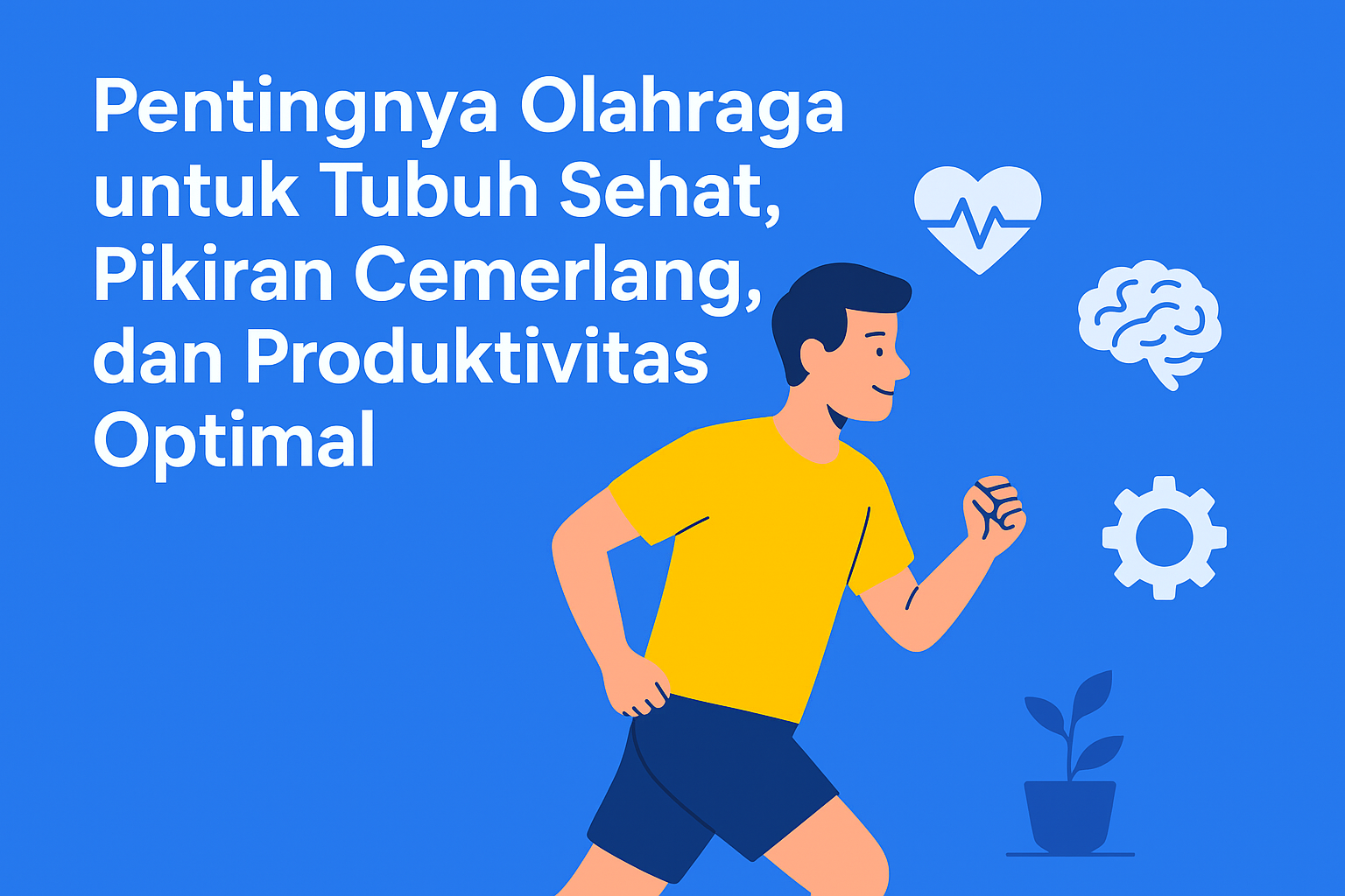 Pentingnya Olahraga untuk Tubuh Sehat, Pikiran Cemerlang dan Produktivitas Optimal